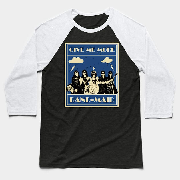 Band Maid: Give Me More Baseball T-Shirt by Daz Art & Designs